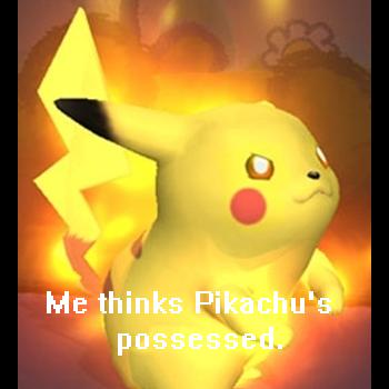 Possessed Pikachu???
