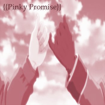 {{Pinky Promise}}