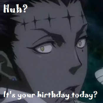Birthday? Really?