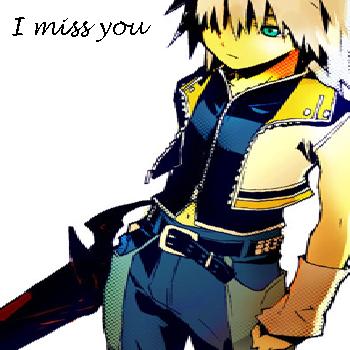 I miss you,