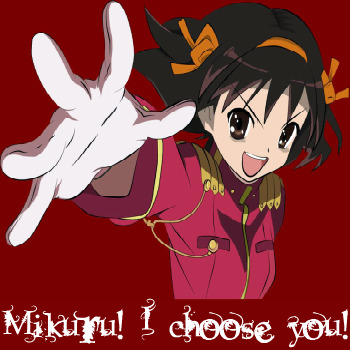 Mikuru! I choose you!