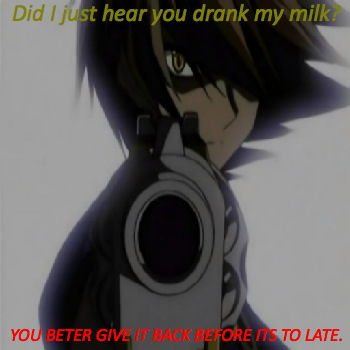 Drank my milk?