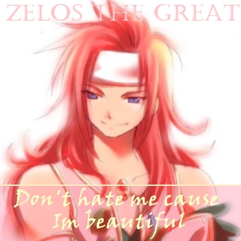 Zelos The Great!