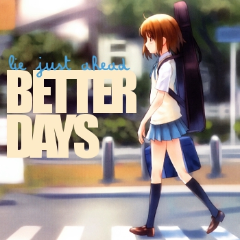 Better Days...