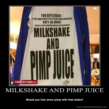 Milkshake and Pimp Juice