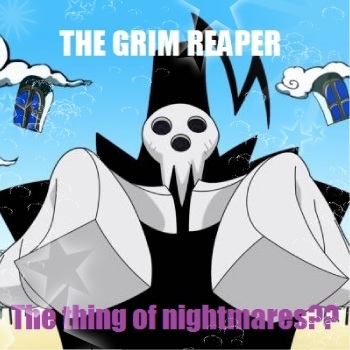 Grim Reaper?!