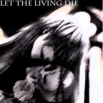 Let the Living Die
