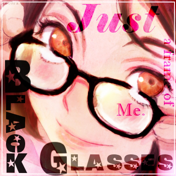 Black Glasses - Just a Frame of Me.