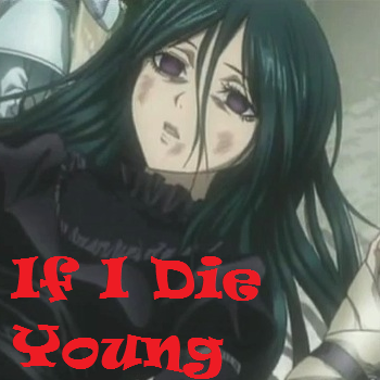 If I die young