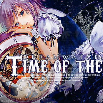 [TIME OF THE DREAMWATCH]