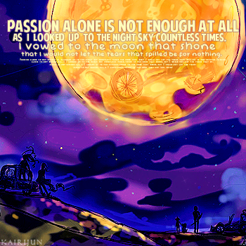 Passion alone...
