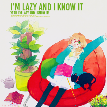 I'm lazy and I know it