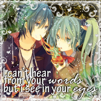 Miku x Kaito >I Can't Hear From Your Words But I See In Your Eyes<