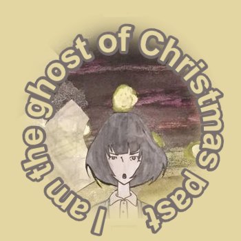 I am the ghost of Christmas past