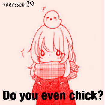Bruh Do you even Chick?