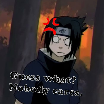 Nobody Cares, Sasuke